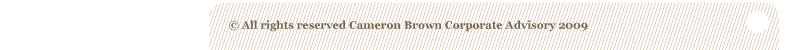 All rights reserved Cameron Brown Corporate Advisory 2009